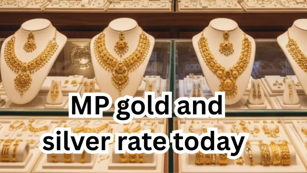 MP gold and silver rate today